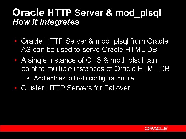 Oracle HTTP Server & mod_plsql How it Integrates • Oracle HTTP Server & mod_plsql