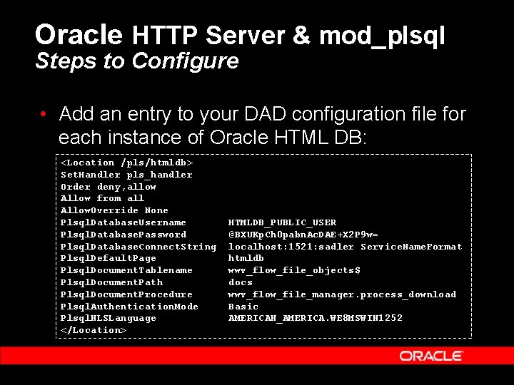 Oracle HTTP Server & mod_plsql Steps to Configure • Add an entry to your