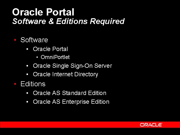 Oracle Portal Software & Editions Required • Software • Oracle Portal • Omni. Portlet