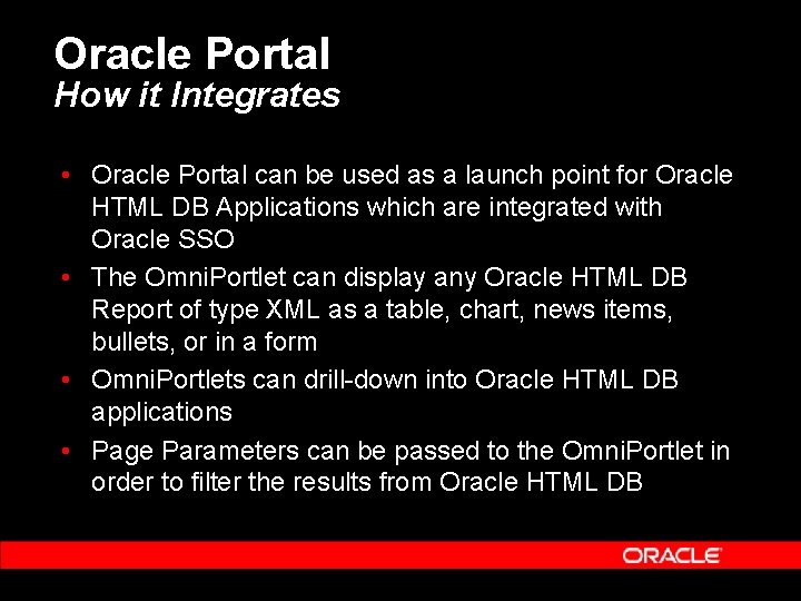 Oracle Portal How it Integrates • Oracle Portal can be used as a launch