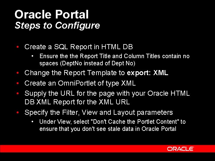 Oracle Portal Steps to Configure • Create a SQL Report in HTML DB •