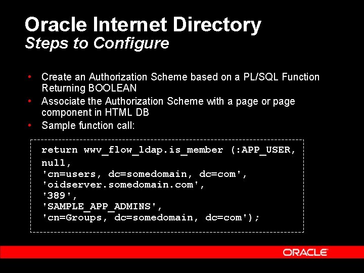Oracle Internet Directory Steps to Configure • Create an Authorization Scheme based on a