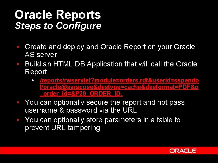 Oracle Reports Steps to Configure • Create and deploy and Oracle Report on your