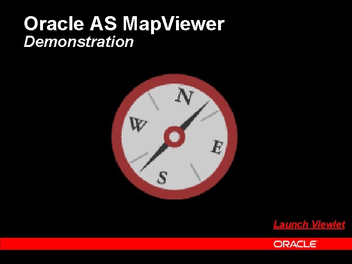 Oracle AS Map. Viewer Demonstration Launch Viewlet 