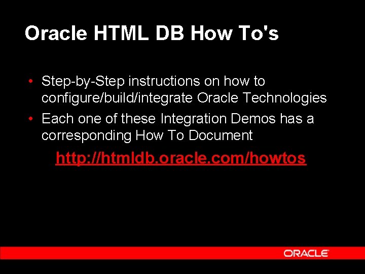Oracle HTML DB How To's • Step-by-Step instructions on how to configure/build/integrate Oracle Technologies