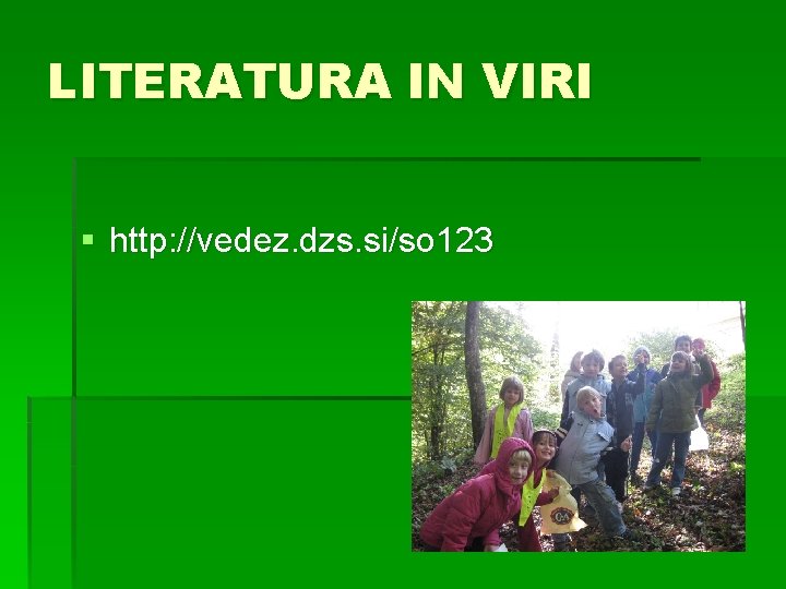 LITERATURA IN VIRI § http: //vedez. dzs. si/so 123 