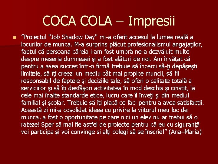 COCA COLA – Impresii n ”Proiectul "Job Shadow Day" mi-a oferit accesul la lumea