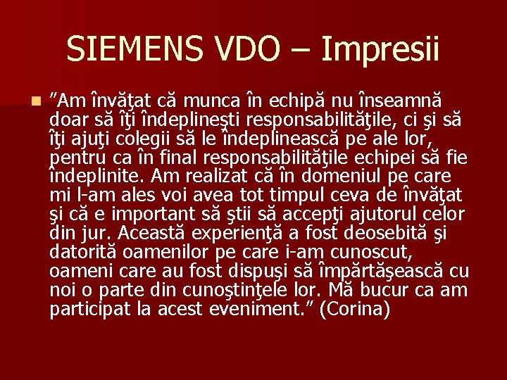 SIEMENS VDO – Impresii n ”Am învăţat că munca în echipă nu înseamnă doar