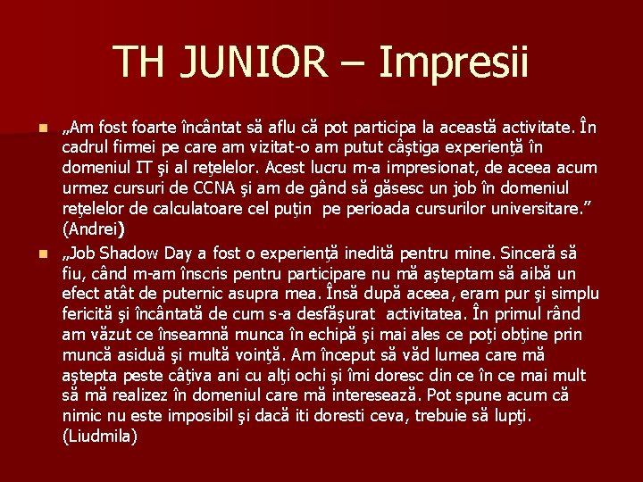 TH JUNIOR – Impresii „Am fost foarte încântat să aflu că pot participa la