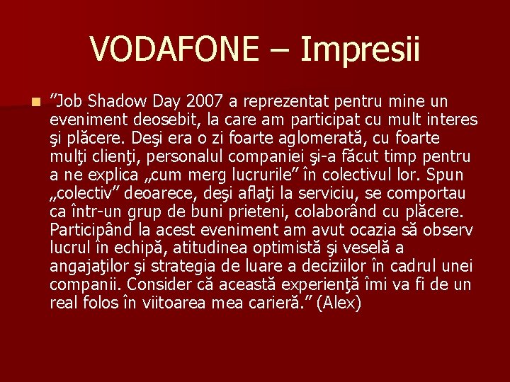 VODAFONE – Impresii n ”Job Shadow Day 2007 a reprezentat pentru mine un eveniment