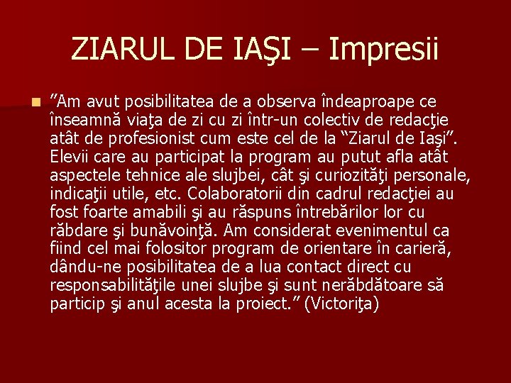 ZIARUL DE IAŞI – Impresii n ”Am avut posibilitatea de a observa îndeaproape ce ZIARUL DE IAŞI – Impresii n ”Am avut posibilitatea de a observa îndeaproape ce