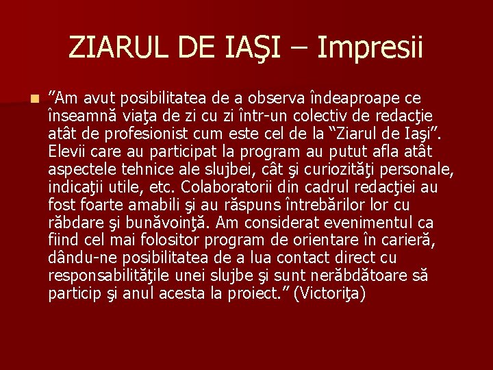 ZIARUL DE IAŞI – Impresii n ”Am avut posibilitatea de a observa îndeaproape ce