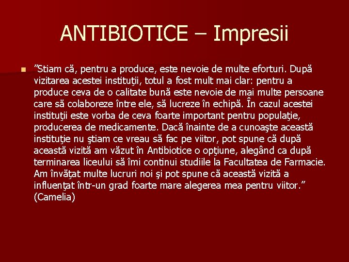 ANTIBIOTICE – Impresii n ”Stiam că, pentru a produce, este nevoie de multe eforturi.