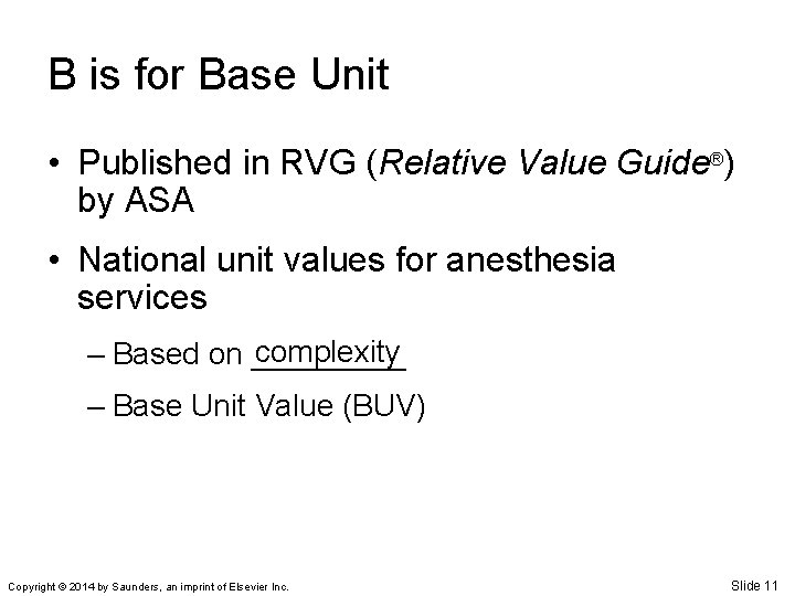 B is for Base Unit • Published in RVG (Relative Value Guide®) by ASA