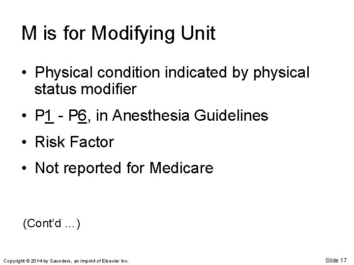 M is for Modifying Unit • Physical condition indicated by physical status modifier •