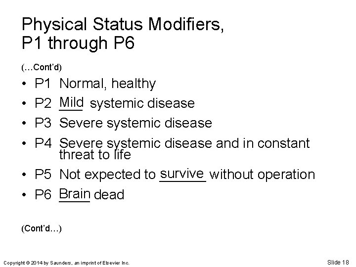 Physical Status Modifiers, P 1 through P 6 (…Cont’d) • • P 1 P