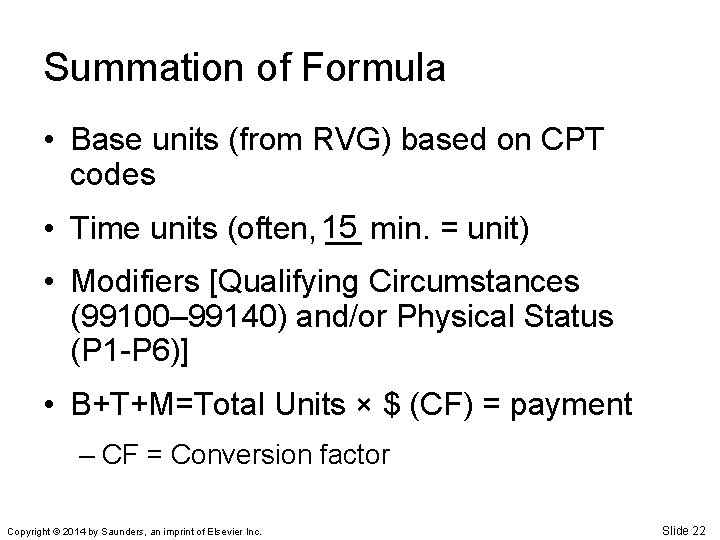 Summation of Formula • Base units (from RVG) based on CPT codes • Time