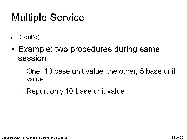 Multiple Service (…Cont’d) • Example: two procedures during same session – One, 10 base