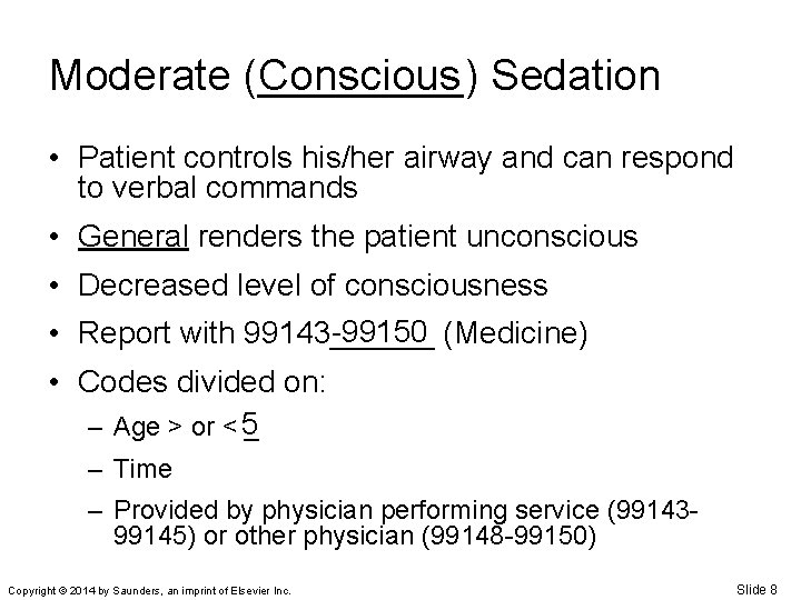 Conscious ) Sedation Moderate (_____ • Patient controls his/her airway and can respond to