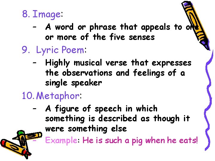 8. Image: – A word or phrase that appeals to one or more of