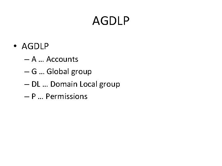 AGDLP • AGDLP – A … Accounts – G … Global group – DL