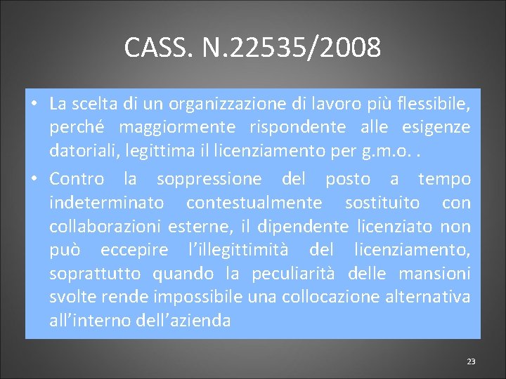 CASS. N. 22535/2008 • La scelta di un organizzazione di lavoro più flessibile, perché