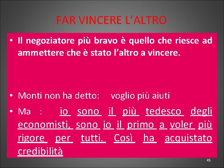 FAR VINCERE L’ALTRO • Il negoziatore più bravo è quello che riesce ad ammettere