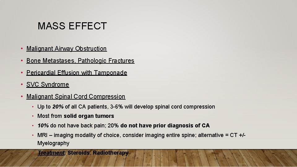 MASS EFFECT • Malignant Airway Obstruction • Bone Metastases, Pathologic Fractures • Pericardial Effusion