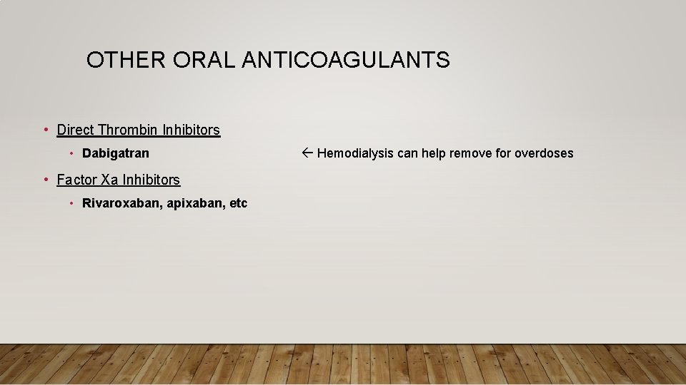 OTHER ORAL ANTICOAGULANTS • Direct Thrombin Inhibitors • Dabigatran • Factor Xa Inhibitors •