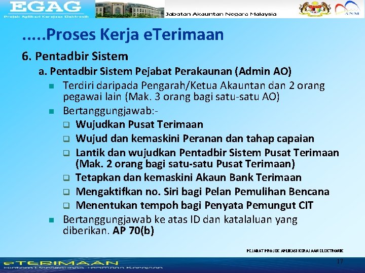 . . . Proses Kerja e. Terimaan 6. Pentadbir Sistem a. Pentadbir Sistem Pejabat