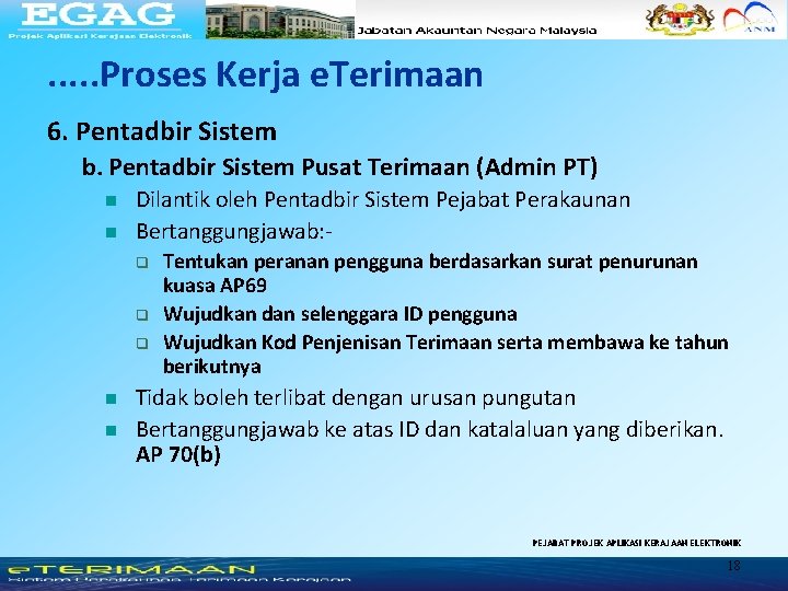 . . . Proses Kerja e. Terimaan 6. Pentadbir Sistem b. Pentadbir Sistem Pusat