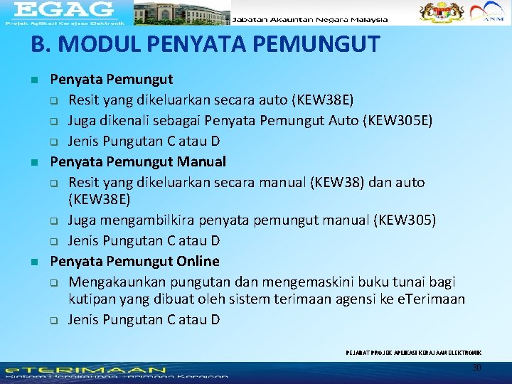 B. MODUL PENYATA PEMUNGUT n n n Penyata Pemungut q Resit yang dikeluarkan secara