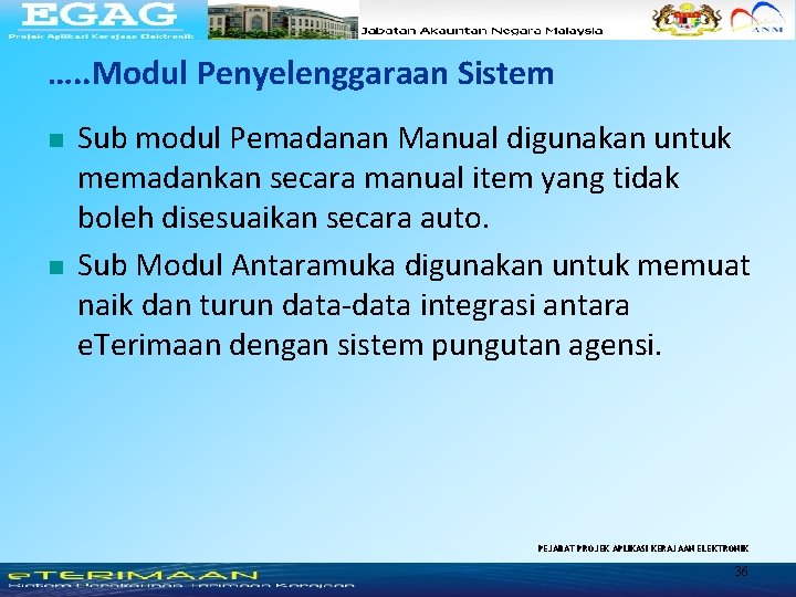 …. . Modul Penyelenggaraan Sistem n n Sub modul Pemadanan Manual digunakan untuk memadankan …. . Modul Penyelenggaraan Sistem n n Sub modul Pemadanan Manual digunakan untuk memadankan