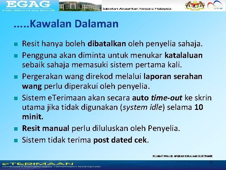 . . . Kawalan Dalaman n n n Resit hanya boleh dibatalkan oleh penyelia