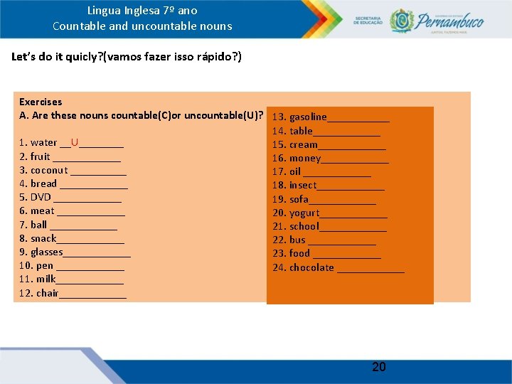 Lingua Inglesa 7º ano Countable and uncountable nouns Let’s do it quicly? (vamos fazer