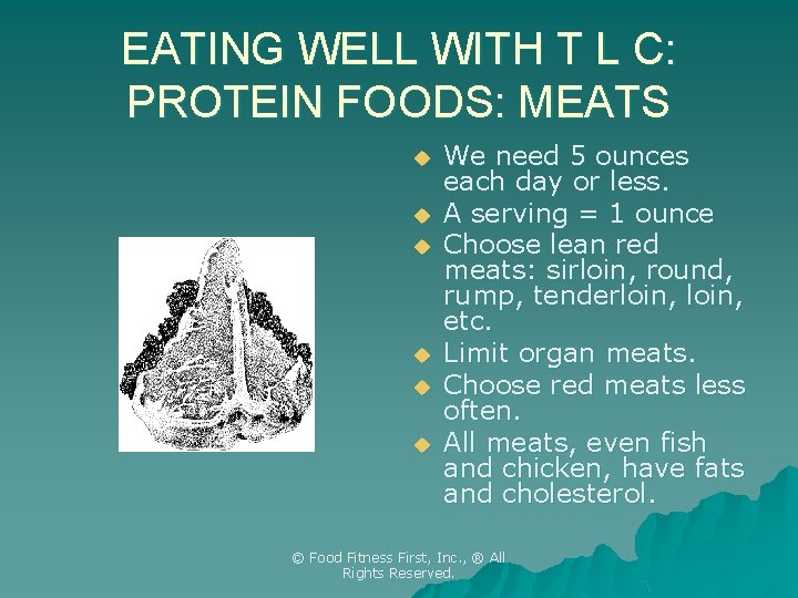 EATING WELL WITH T L C: PROTEIN FOODS: MEATS u u u We need