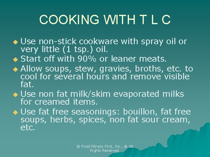 COOKING WITH T L C Use non-stick cookware with spray oil or very little