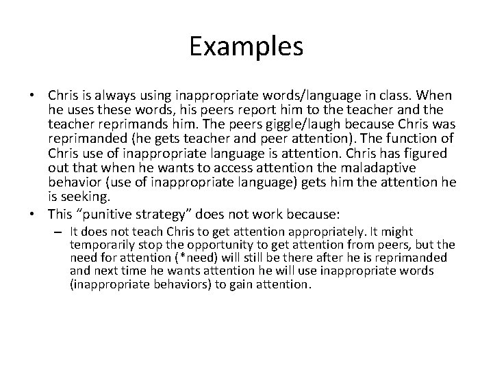 Examples • Chris is always using inappropriate words/language in class. When he uses these