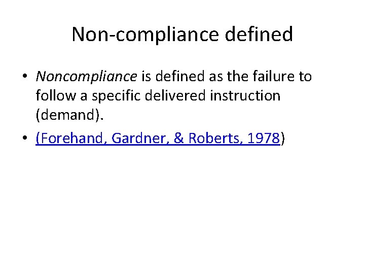 Non-compliance defined • Noncompliance is defined as the failure to follow a specific delivered