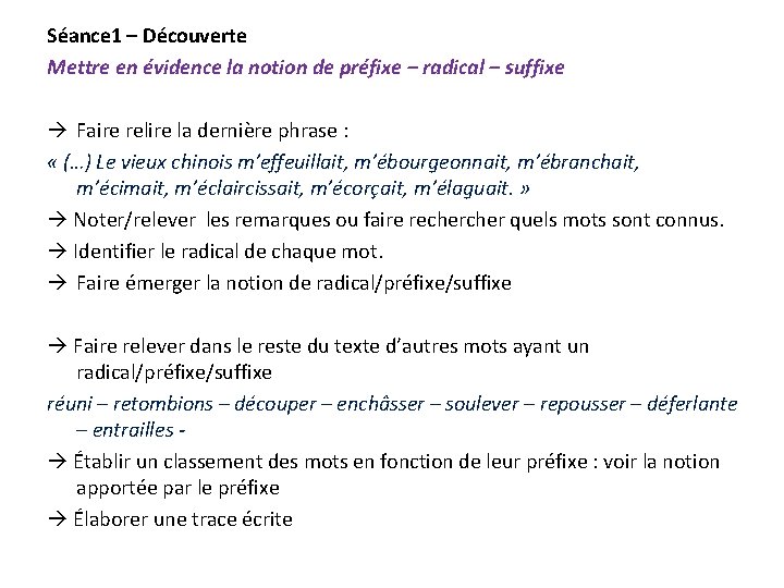 Séance 1 – Découverte Mettre en évidence la notion de préfixe – radical –