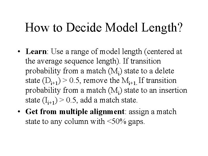 How to Decide Model Length? • Learn: Use a range of model length (centered