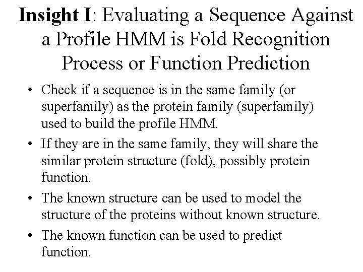 Insight I: Evaluating a Sequence Against a Profile HMM is Fold Recognition Process or