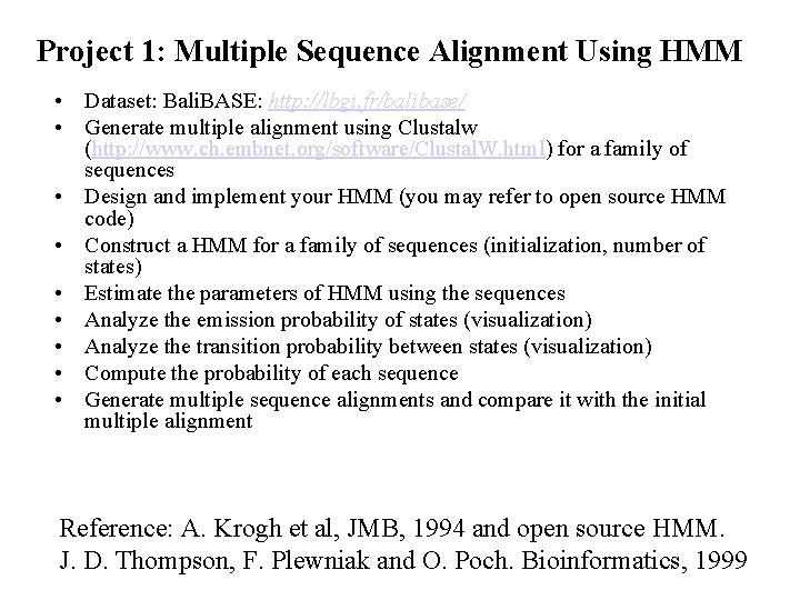 Project 1: Multiple Sequence Alignment Using HMM • Dataset: Bali. BASE: http: //lbgi. fr/balibase/