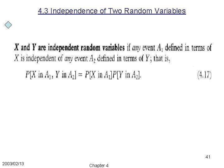 4. 3 Independence of Two Random Variables 41 2003/02/13 Chapter 4 