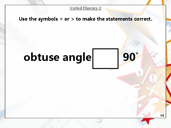 Varied Fluency 2 Use the symbols < or > to make the statements correct.