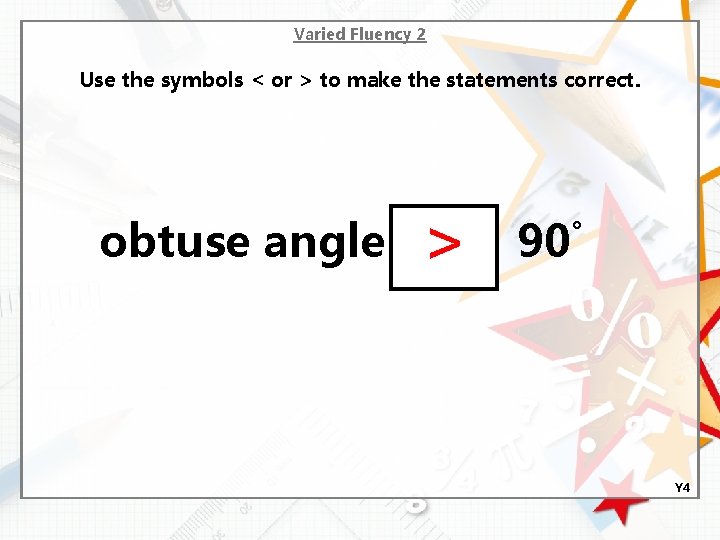Varied Fluency 2 Use the symbols < or > to make the statements correct.