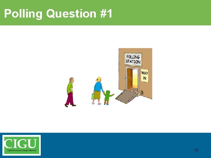 Polling Question #1 15 