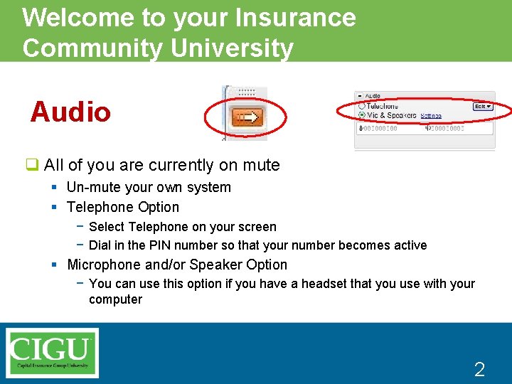 Welcome to your Insurance Community University Audio q All of you are currently on