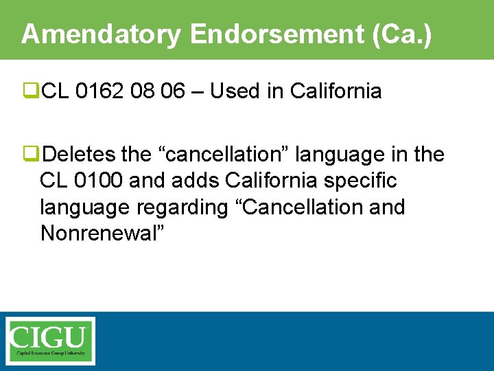 Amendatory Endorsement (Ca. ) q. CL 0162 08 06 – Used in California q.