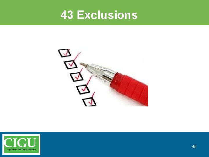 43 Exclusions 45 